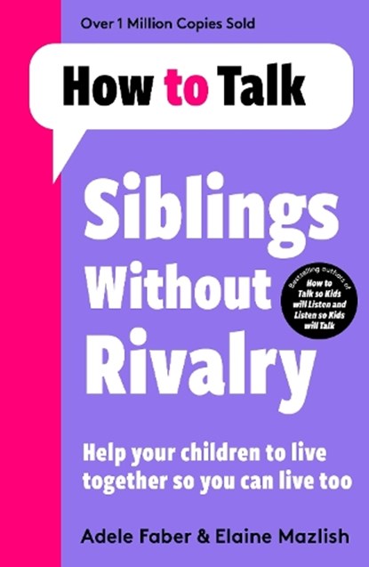 How To Talk: Siblings Without Rivalry, Adele Faber ; Elaine Mazlish - Paperback - 9781788708678