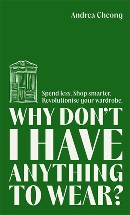Why Don't I Have Anything to Wear?, Andrea Cheong - Gebonden - 9781788709156
