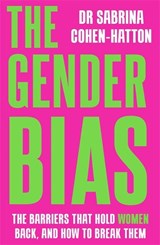 The Gender Bias - Dr. Sabrina Cohen-Hatton - 9781788709521