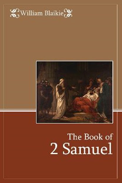 The Book of 2 Samuel, William Blaikie - Paperback - 9781788720908