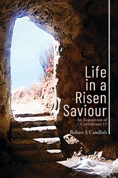 Life in a Risen Saviour, Robert Candlish - Paperback - 9781788722728