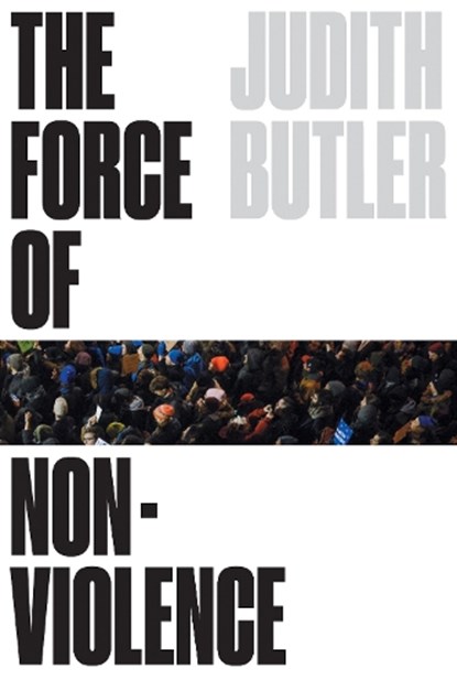 The Force of Nonviolence, Judith Butler - Gebonden - 9781788732765