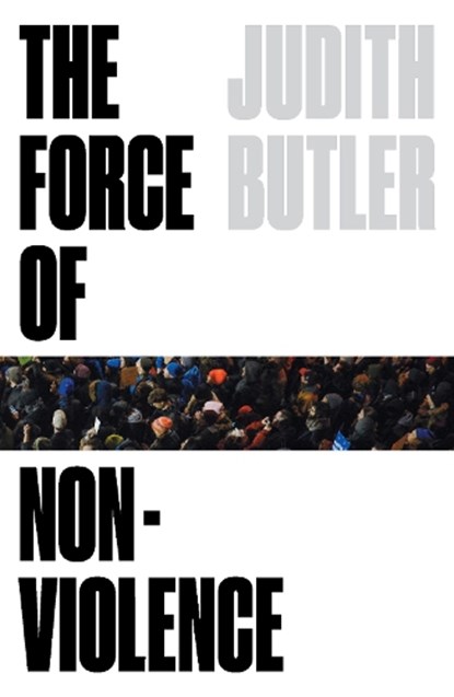 The Force of Nonviolence, Judith Butler - Paperback - 9781788732772