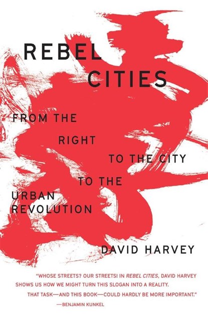 Rebel Cities, HARVEY,  David - Paperback - 9781788734929