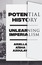 Potential History (Lbe) | Ariella Azoulay | 