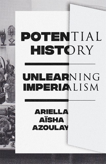 Potential History, Ariella Aisha Azoulay - Gebonden - 9781788735704