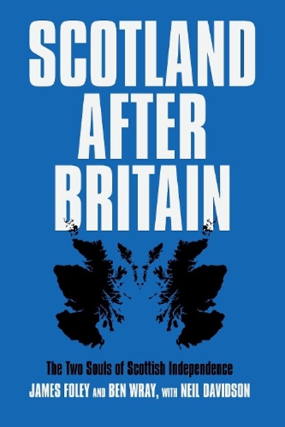 Scotland After Britain, Ben Wray ; Neil Davidson ; James Foley - Paperback - 9781788735810