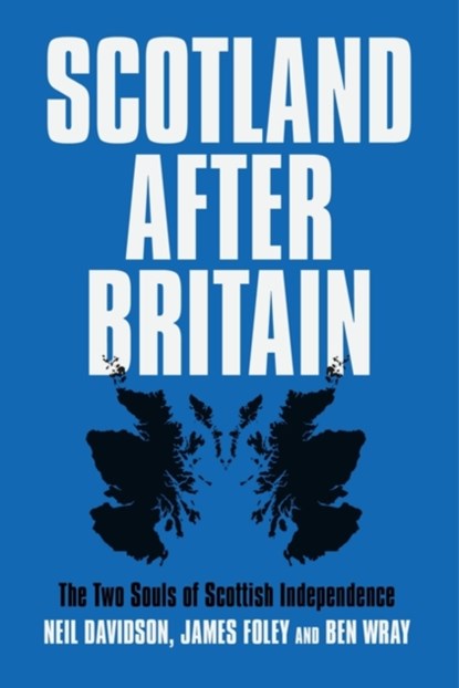 Scotland After Britain, Ben Wray ; Neil Davidson ; James Foley - Paperback - 9781788735810