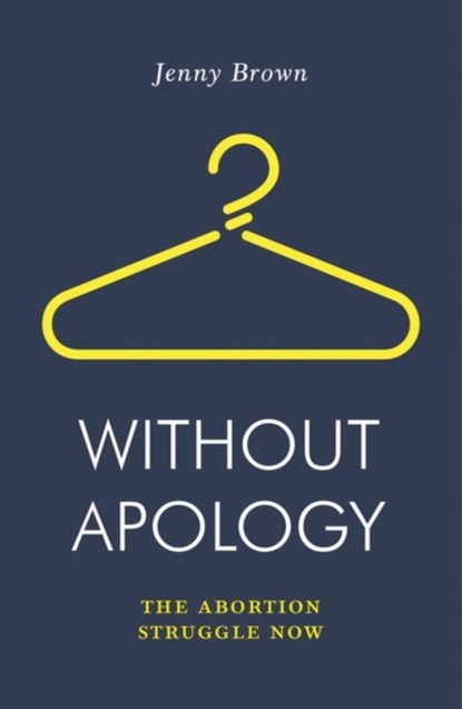 Without Apology, Jenny Brown - Paperback - 9781788735841