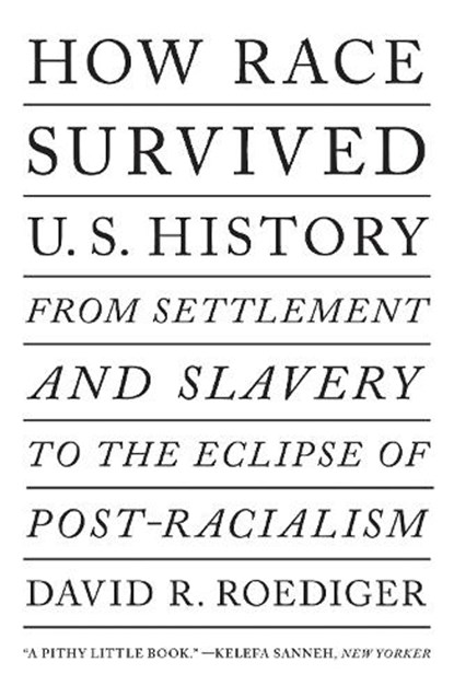 How Race Survived US History, David R Roediger - Paperback - 9781788736466
