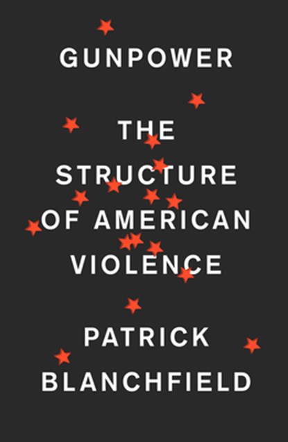 Gunpower, Patrick Blanchfield - Paperback - 9781788736671