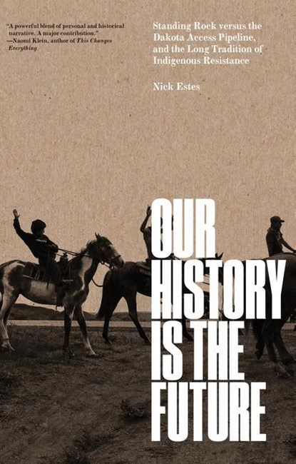 Our History Is the Future, Nick Estes - Paperback - 9781788737296