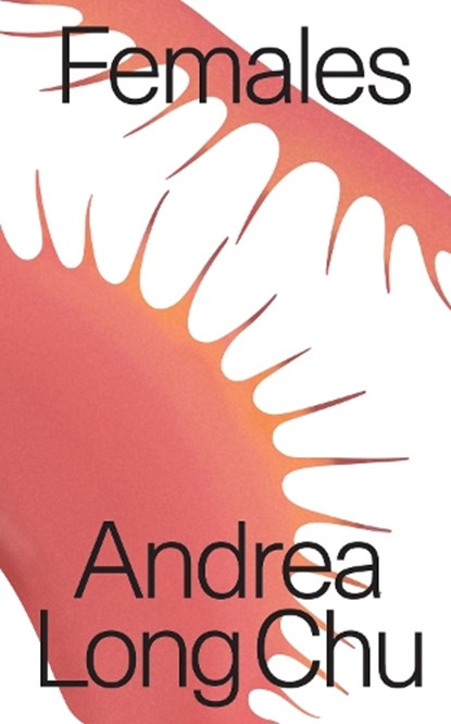 Females, Andrea Long Chu - Paperback - 9781788737371