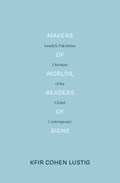 Makers of Worlds, Readers of Signs | Kfir Cohen Lustig | 