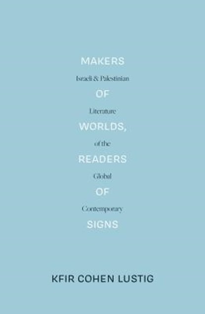 Makers of Worlds, Readers of Signs, Kfir Cohen Lustig - Paperback - 9781788737579