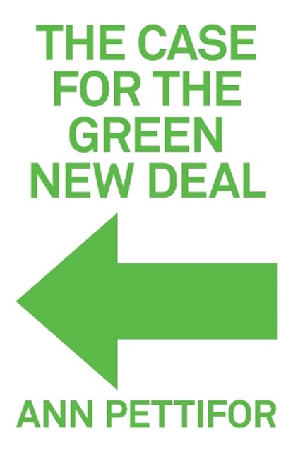 The Case for the Green New Deal, Ann Pettifor - Gebonden - 9781788738156