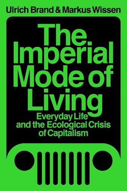 The Imperial Mode of Living, Markus Wissen ; Ulrich Brand - Paperback - 9781788739122