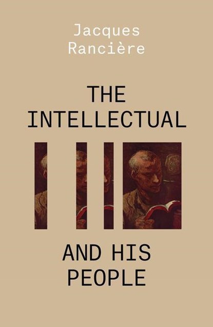 The Intellectual and His People, Jacques Ranciere - Paperback - 9781788739658