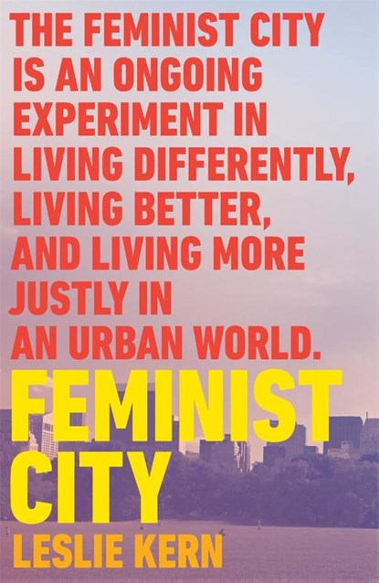 Feminist City, Leslie Kern - Paperback - 9781788739825