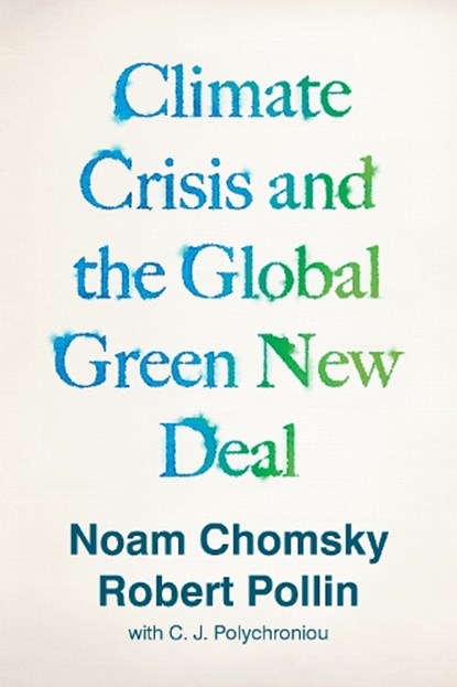 Climate Crisis and the Global Green New Deal, Noam Chomsky ; Robert Pollin - Paperback - 9781788739856