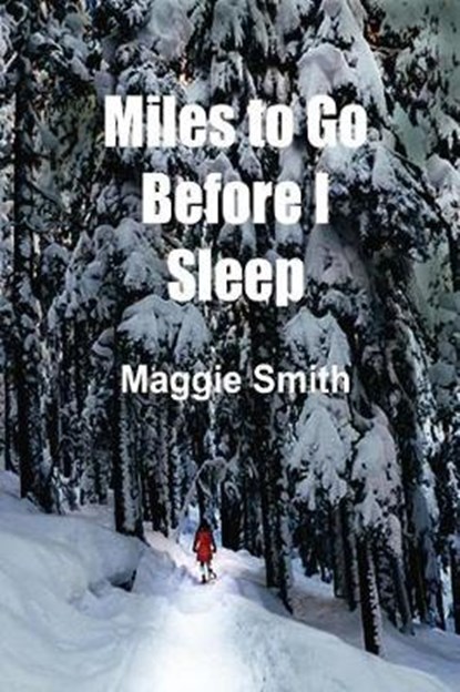 Miles to Go Before I Sleep, SMITH,  Maggie - Paperback - 9781788769129