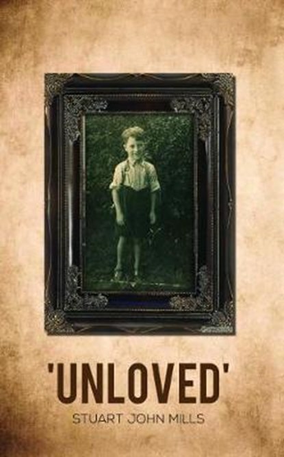 Unloved, Stuart John Mills - Paperback - 9781788780469