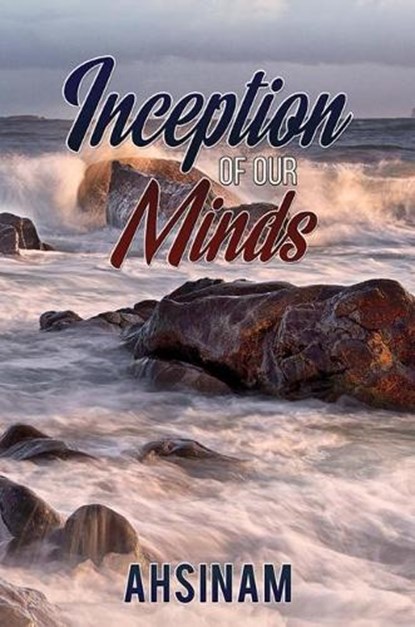 Inceptions of Our Minds, Ahsinam . - Gebonden - 9781788785679