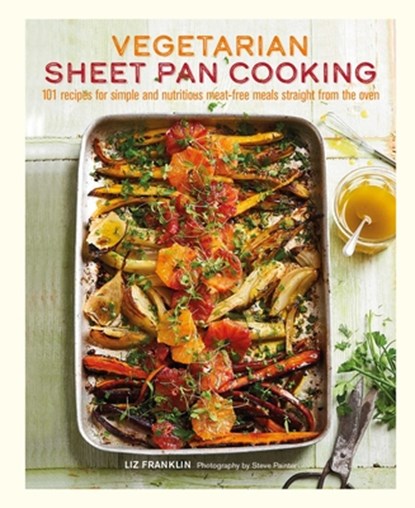 Vegetarian Sheet Pan Cooking, Liz Franklin - Gebonden - 9781788790291
