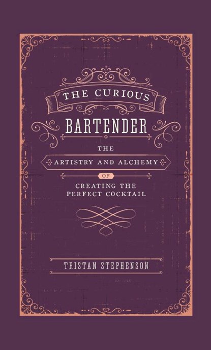The Curious Bartender, Tristan Stephenson - Gebonden - 9781788791540