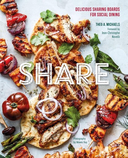 Share: Delicious Sharing Boards for Social Dining, Theo A. Michaels - Gebonden - 9781788792110