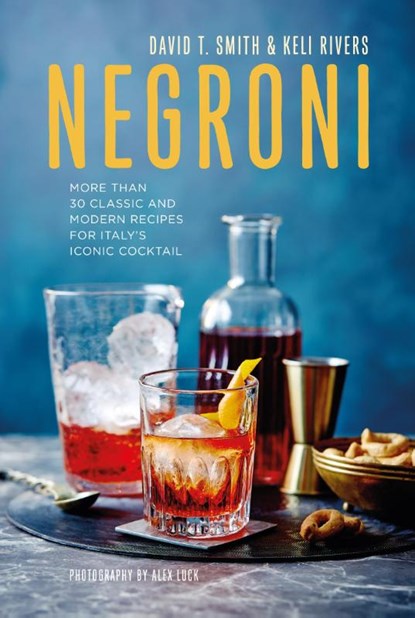 Negroni, David T. Smith ; Keli Rivers - Gebonden Gebonden - 9781788792790