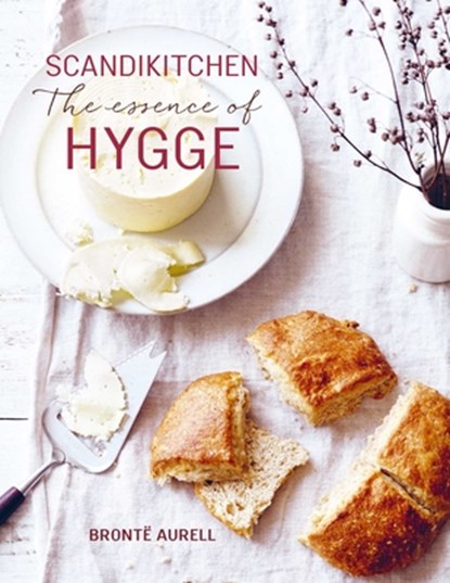 ScandiKitchen: The Essence of Hygge, Bronte Aurell - Gebonden - 9781788793452