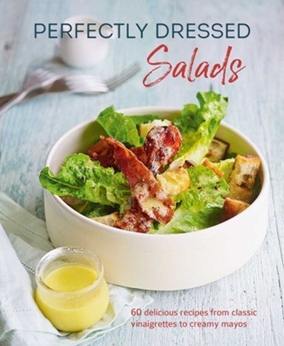 Perfectly Dressed Salads, Louise Pickford - Gebonden - 9781788793599