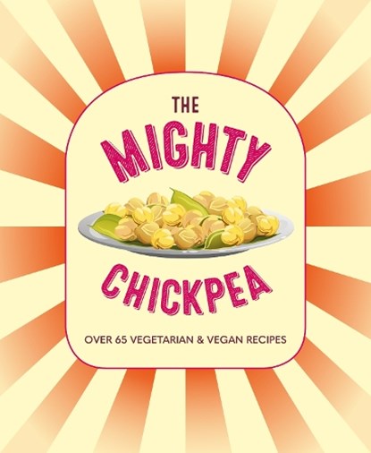 The Mighty Chickpea, Ryland Peters & (Ryland Peters & Small) Small - Gebonden Gebonden - 9781788794251
