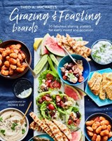 Grazing & Feasting Boards - Theo A. Michaels - 9781788794664