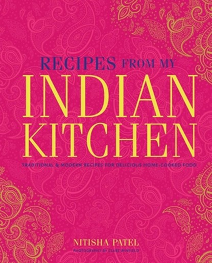 Recipes From My Indian Kitchen, Nitisha Patel - Gebonden - 9781788795166