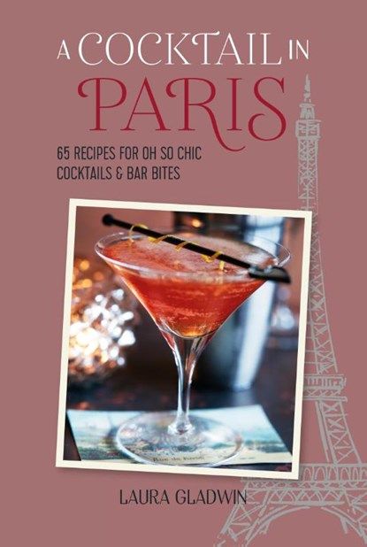 A Cocktail in Paris, Laura Gladwin - Gebonden - 9781788795814
