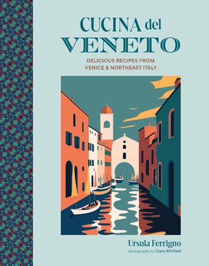 Cucina del Veneto, Ursula Ferrigno - Gebonden - 9781788796071