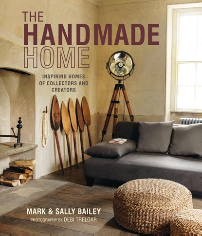 The Handmade Home, Mark Bailey ; Sally Bailey - Gebonden - 9781788796941