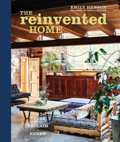 The Reinvented Home, Emily Henson - Gebonden - 9781788797726