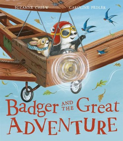 Badger and the Great Adventure, CHIEW,  Suzanne ; Pedler, Caroline - Gebonden - 9781788813921