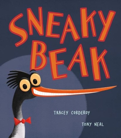 Sneaky Beak, Tracey Corderoy - Paperback - 9781788813976