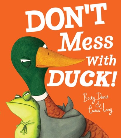 Don't Mess With Duck!, DAVIES,  Becky - Gebonden - 9781788815901
