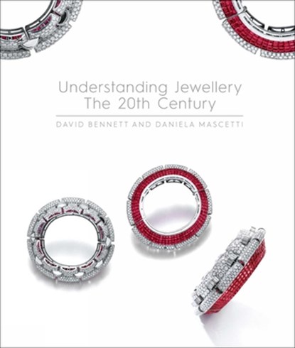 Understanding Jewellery: The 20th Century, Daniela Mascetti ; David Bennett - Gebonden - 9781788841207