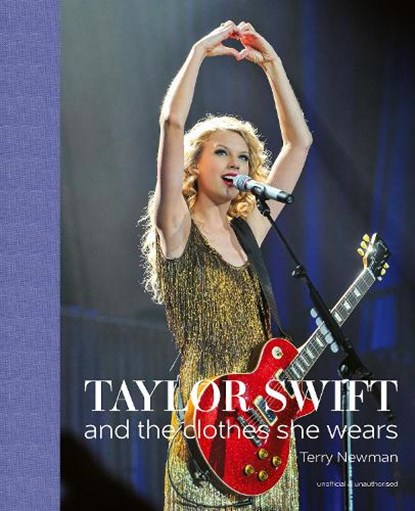 Taylor Swift, NEWMAN,  Terry - Gebonden Gebonden - 9781788842280