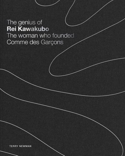 The Genius of Rei Kawakubo: The woman who founded Comme des Garcons, Terry Newman - Gebonden - 9781788843324
