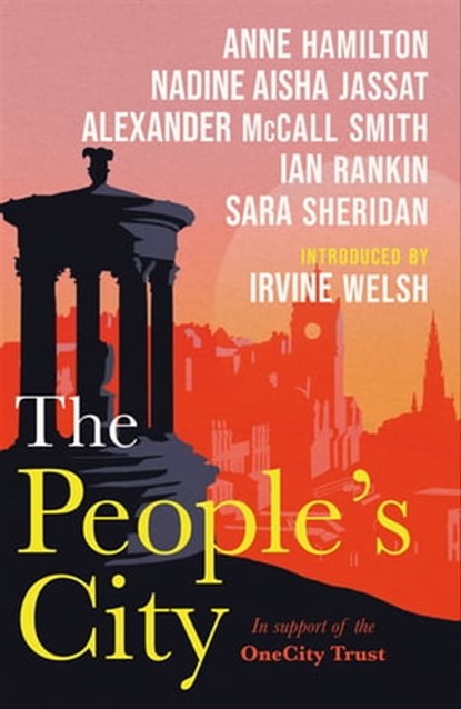 The People's City, Anne Hamilton ; Nadine Aisha Jassat ; Alexander McCall Smith ; Ian Rankin ; Sara Sheridan - Ebook - 9781788854856