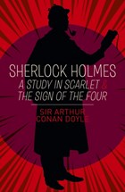 Sherlock Holmes: A Study in Scarlet & The Sign of the Four | Arthur Conan Doyle | 