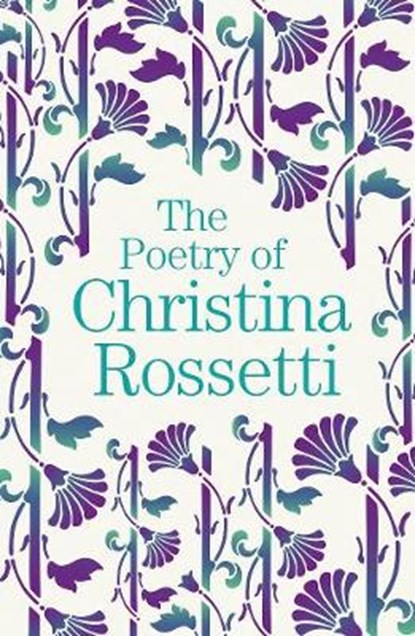 The Poetry of Christina Rossetti, ROSSETTI,  Christina - Paperback - 9781788885164