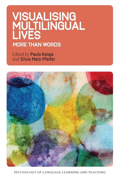 Visualising Multilingual Lives, Paula Kalaja ; Silvia Melo-Pfeifer - Paperback - 9781788922593